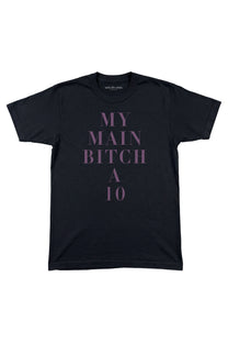 MY MAIN BITCH A TEN T-SHIRT